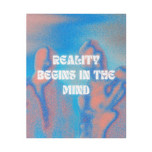 Load image into Gallery viewer, “Reality Begins In The Mind” Canvas Poster
