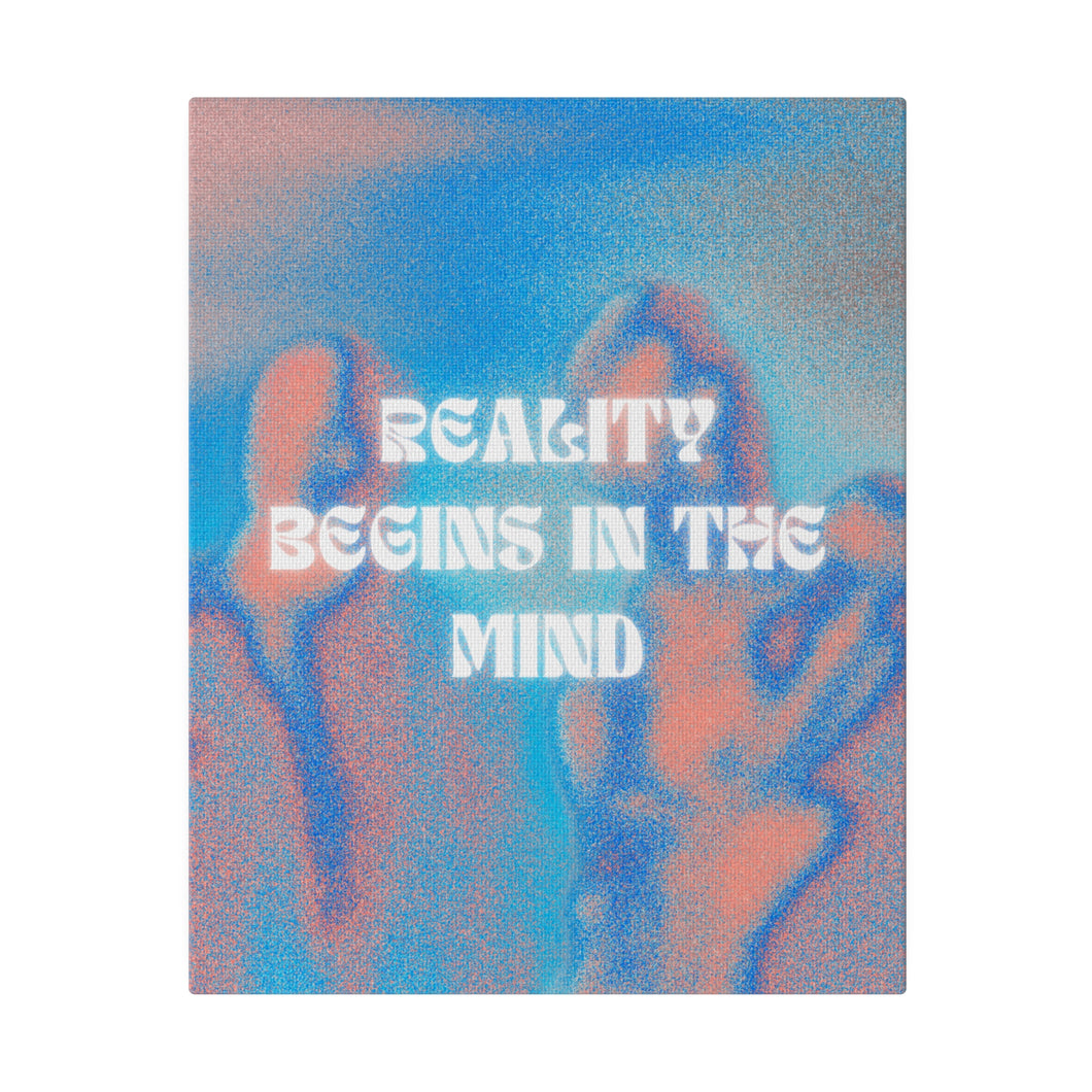 “Reality Begins In The Mind” Canvas Poster